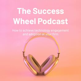 Show cover of The Success Wheel: Tech Engagement and Adoption
