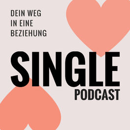 Show cover of Single Podcast – Dein Weg in eine Beziehung