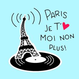 Show cover of Paris je t'aime moi non plus