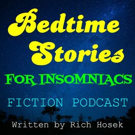 Show cover of Bedtime Stories for Insomniacs - Written by Rich Hosek