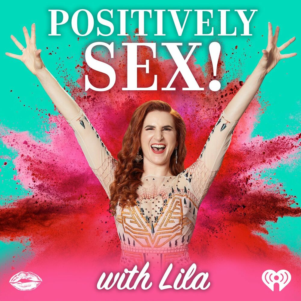 Listen to Positively Sex! with Lila podcast Deezer pic