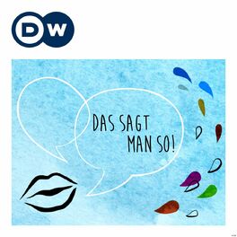 Show cover of Das sagt man so! | Audios | DW Deutsch lernen