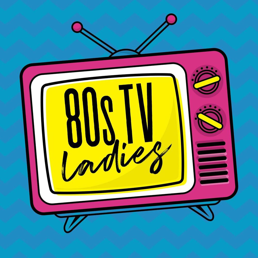 Listen to 80s TV Ladies podcast