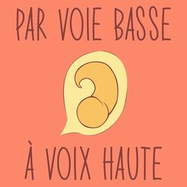 Show cover of Par Voie Basse à Voix Haute