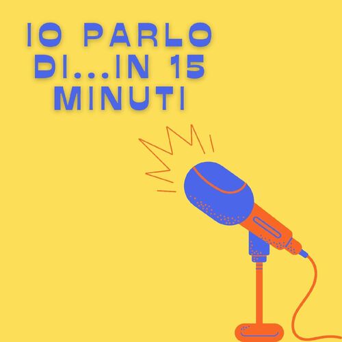 Listen to Io parlo di...in 15 minuti podcast | Deezer