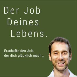 Show cover of Der Job deines Lebens - Finde deinen Traumjob mit Sinn. Mit Tobias März.