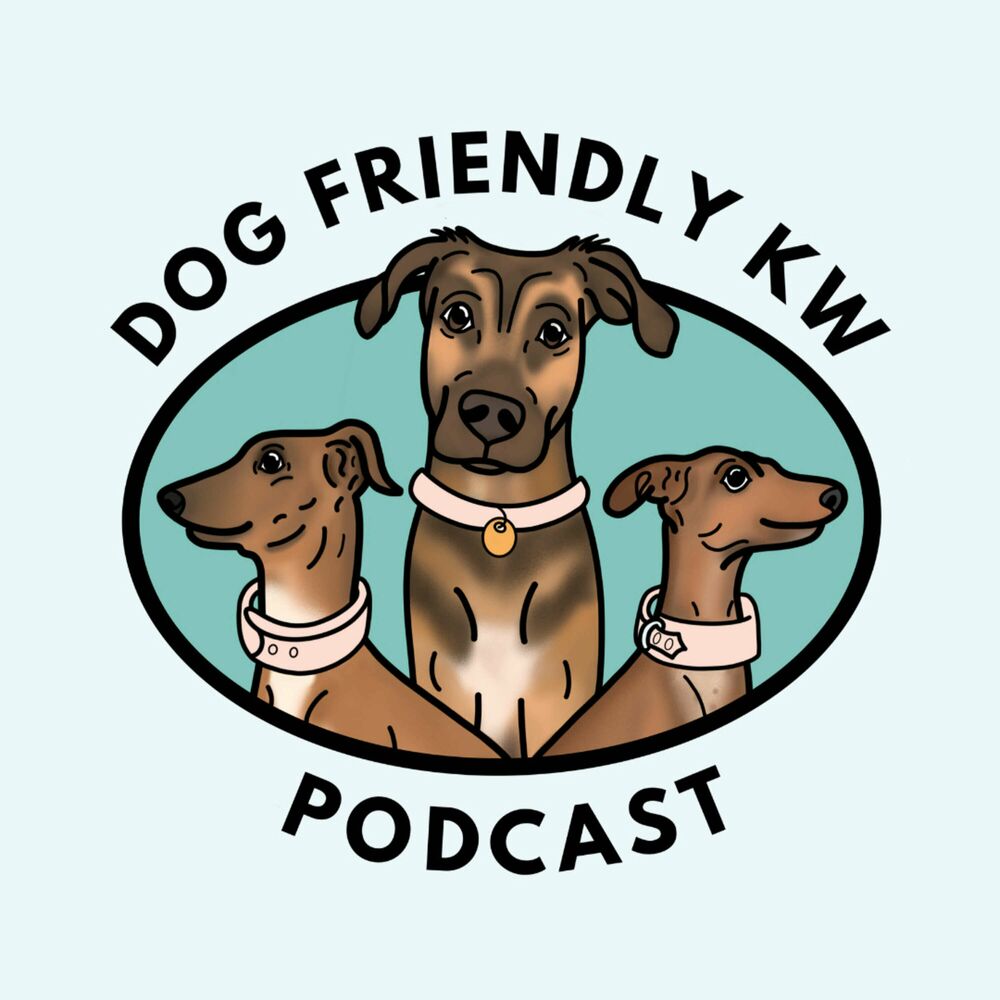 Listen To Dog Friendly Kw Podcast