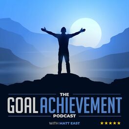 Show cover of The Goal Achievement Podcast