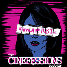 Show cover of The Cinefessions Podcast