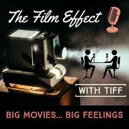 Show cover of The Film Effect with Tiff