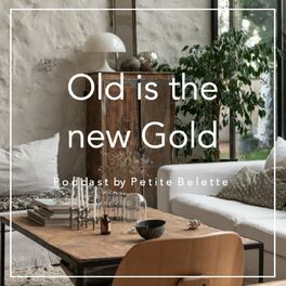Show cover of Old is the new Gold: le podcast de Petite Belette