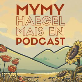 Show cover of Mymy Haegel (mais en podcast)