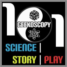 Show cover of Geekoscopy 101: A Science, Story and Play Podcast.