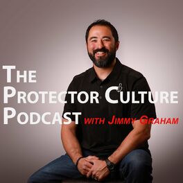 Show cover of The Protector Culture Podcast with Jimmy Graham
