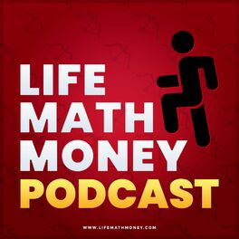 Show cover of The Life Math Money Podcast