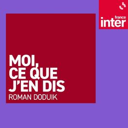 Show cover of Roman Doduik, moi ce que j'en dis