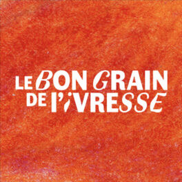Show cover of Le Bon Grain de l'Ivresse