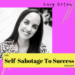 Show cover of The Self-Sabotage To Success Podcast