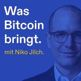 Show cover of Was Bitcoin bringt - mit Niko Jilch