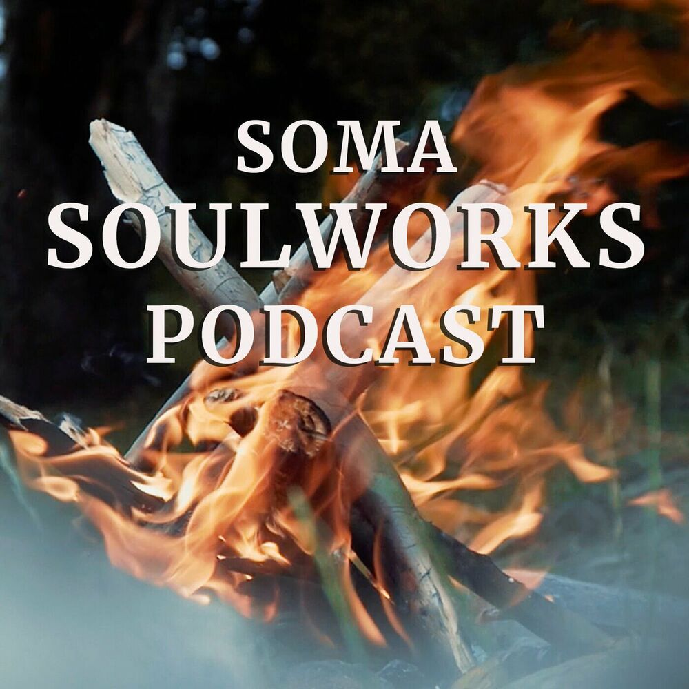 Listen to Soma SoulWorks Podcast podcast