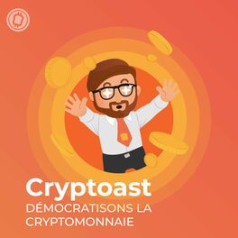 Show cover of Cryptoast - Bitcoin et Cryptomonnaies