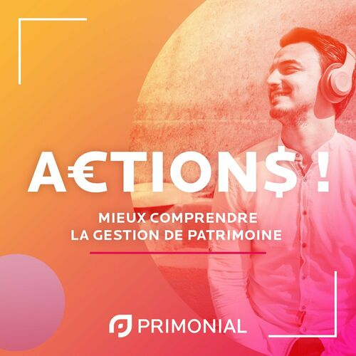 Listen To Actions Mieux Comprendre La Gestion De Patrimoine Podcast