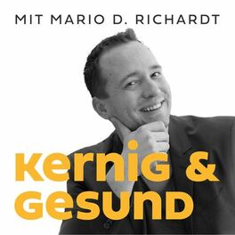 Show cover of kernig & gesund | Der Gesundheits-Podcast mit Mario D. Richardt
