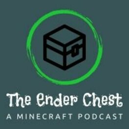 Show cover of The Ender Chest - A Minecraft Podcast