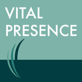 Show cover of Vital Presence - Shaping a new story