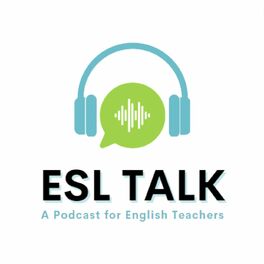 Listen to ESL talk podcast