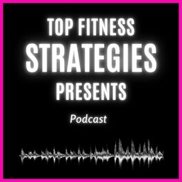 Show cover of Top Fitness Strategies Presents