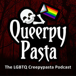 Show cover of Queerpypasta - The LGBTQ+ Creepypasta Podcast