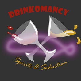 Show cover of Drinkomancy: Spirits  & Seduction
