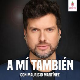 Show cover of A mí también con Mauricio Martínez