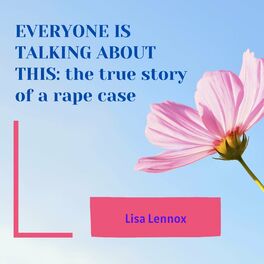 Show cover of Everyone is Talking About This: the true story of a rape case audiobook