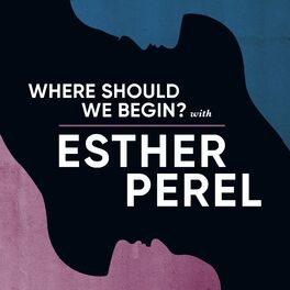 Show cover of Where Should We Begin? with Esther Perel