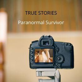 Show cover of True Stories Paranormal Survivor
