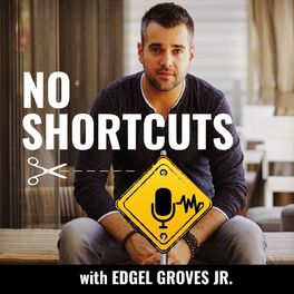 Show cover of No Shortcuts with Edgel Groves Jr.