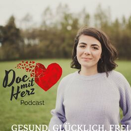 Show cover of Doc Mit Herz Podcast- Gesund. Glücklich. Frei.