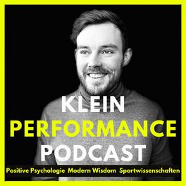 Show cover of Klein Performance Podcast: Positive Psychologie, Modern Wisdom & Sportwissenschaften