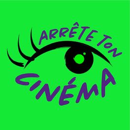 Show cover of Arrête ton cinéma!