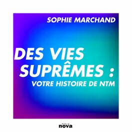 Show cover of Des vies suprêmes : votre histoire de NTM