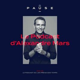Show cover of PAUSE. Le Podcast d’Alexandre Mars