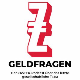 Show cover of Geldfragen - Der ZASTER-Podcast über das letzte gesellschaftliche Tabu