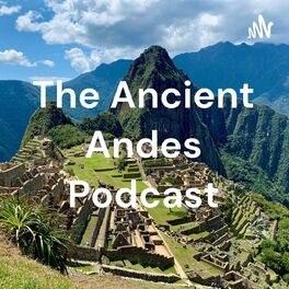 Show cover of The Ancient Andes Podcast