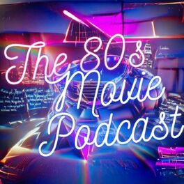 Show cover of The 80s Movie Podcast