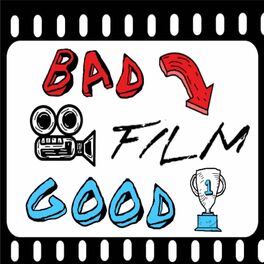 Show cover of Bad Film Good