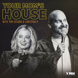Show cover of Your Mom's House with Christina P. and Tom Segura