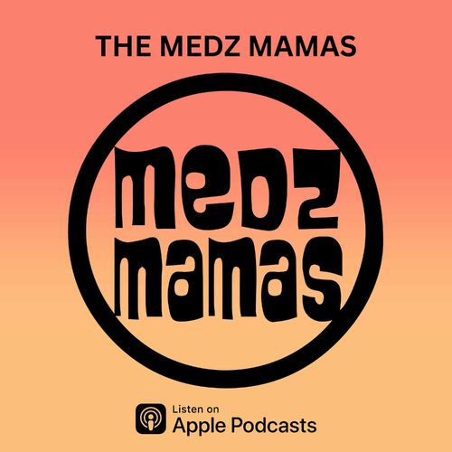 Listen to The Medz Mamas Podcast podcast | Deezer