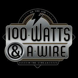 Show cover of 100 Watts and a Wire